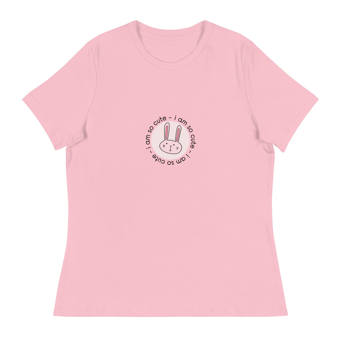 I am so cute Women's Relaxed T-Shirt