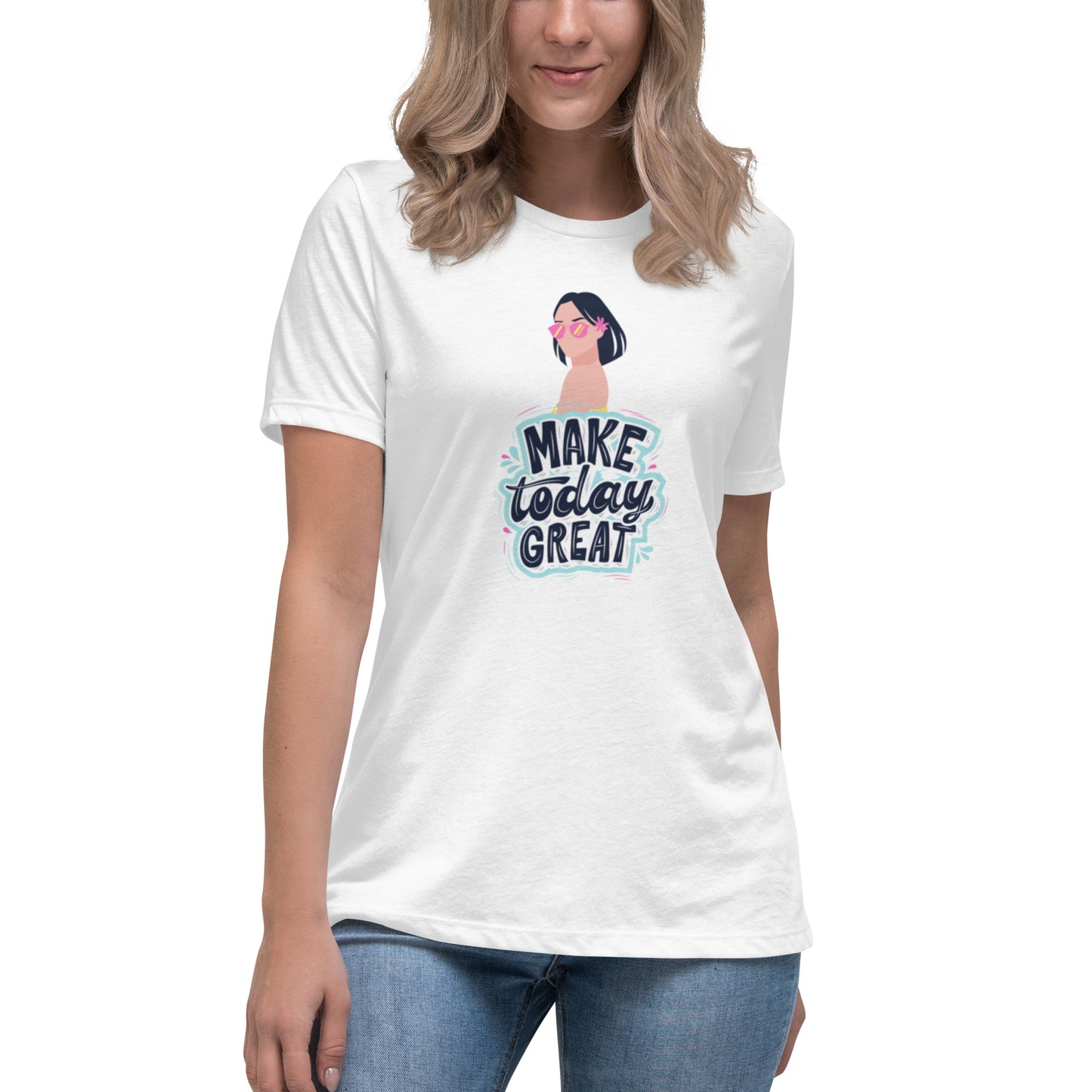 Make Today Great Women's Relaxed T-Shirt