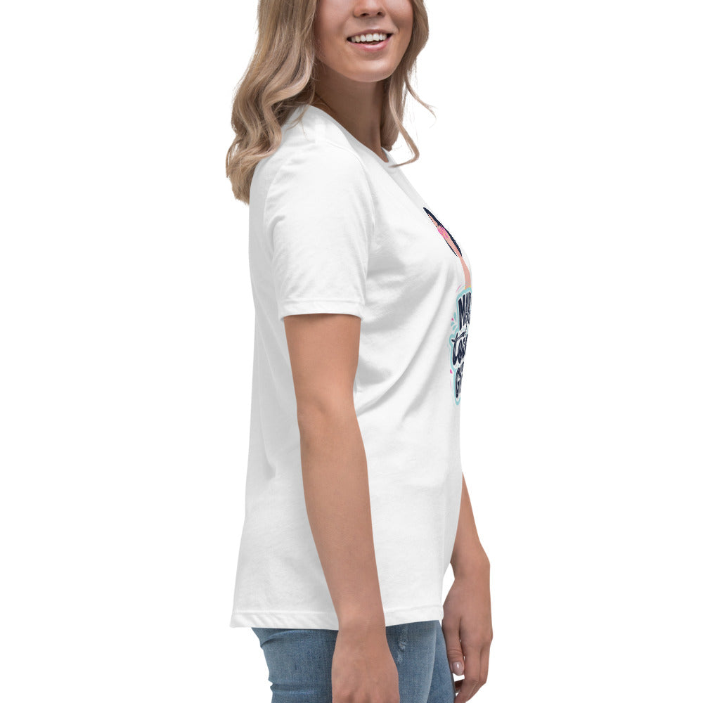 Make Today Great Women's Relaxed T-Shirt